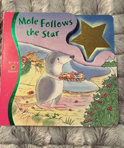 Mole Follows the Star