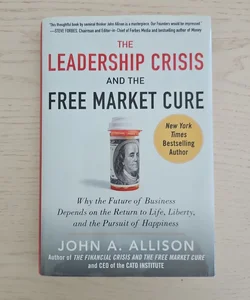 The Leadership Crisis and the Free Market Cure: