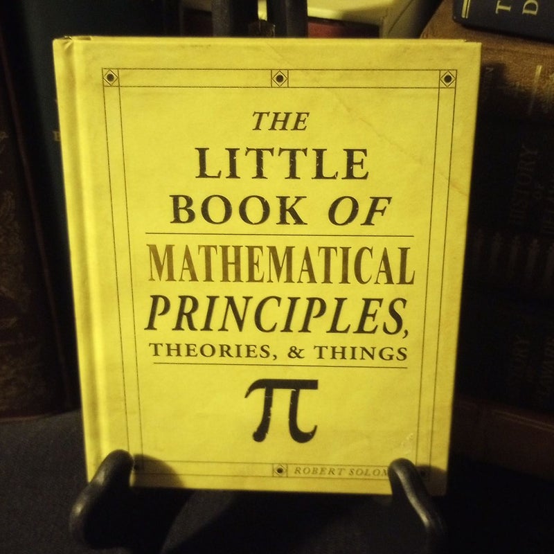 The Little Book of Mathematical Principles, Theories, and Things