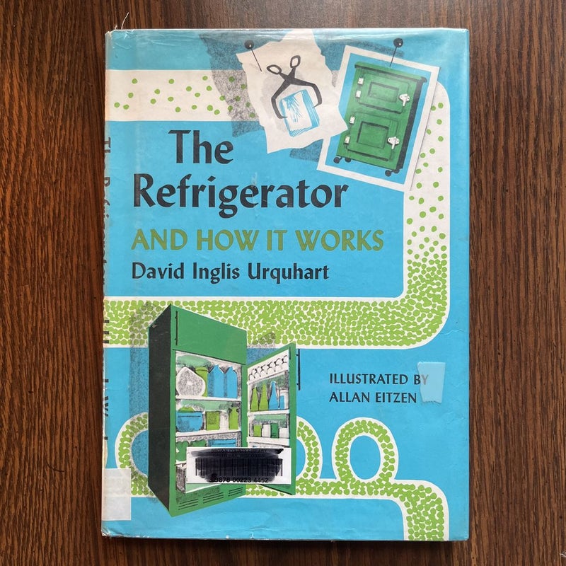 The Refrigerator and How it Works