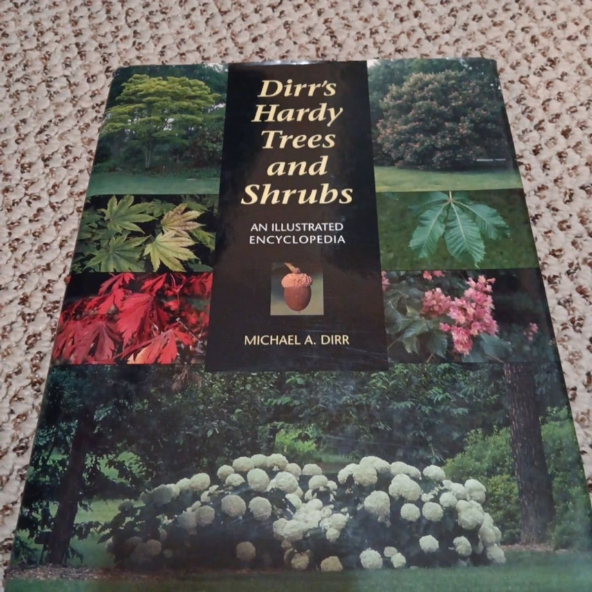 Dirr's Hardy Trees and Shrubs by Michael A. Dirr