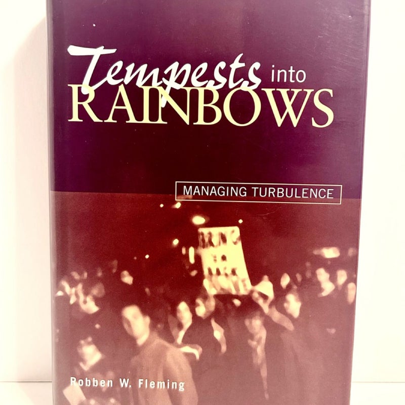 Tempests into Rainbows