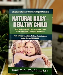 Natural Baby -- Healthy Child