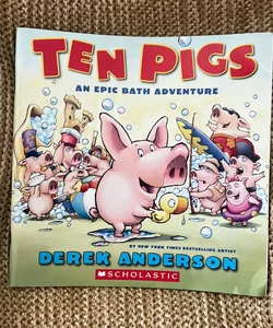 Ten Pigs: An Epic Bath Adventure