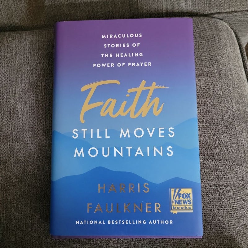 Faith Still Moves Mountains