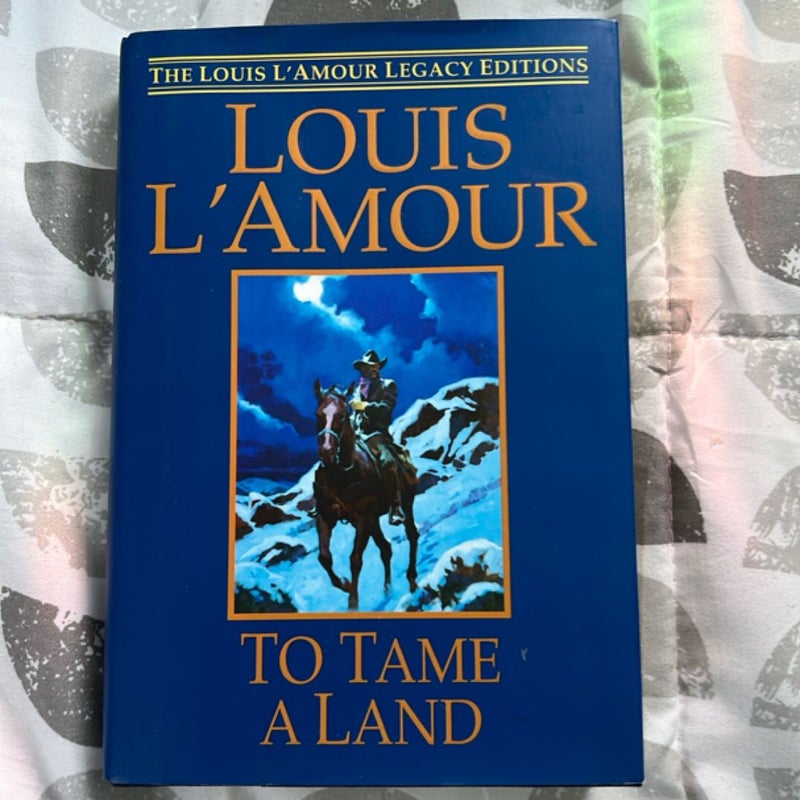 To Tame a Land