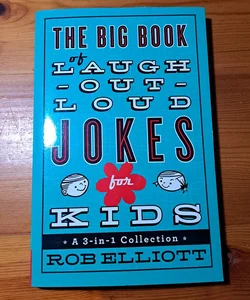 The Big Book of Laugh-Out-Loud Jokes for Kids