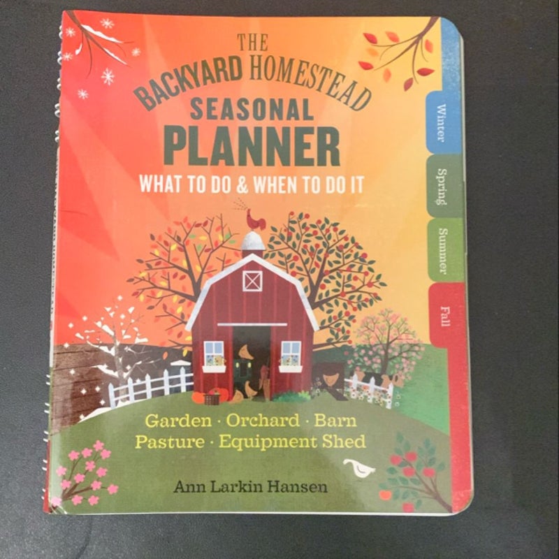 The Backyard Homestead Seasonal Planner