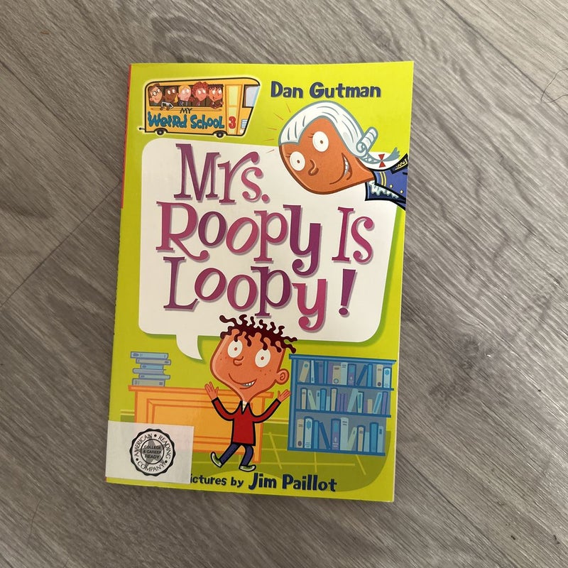 My Weird School #3: Mrs. Roopy Is Loopy!