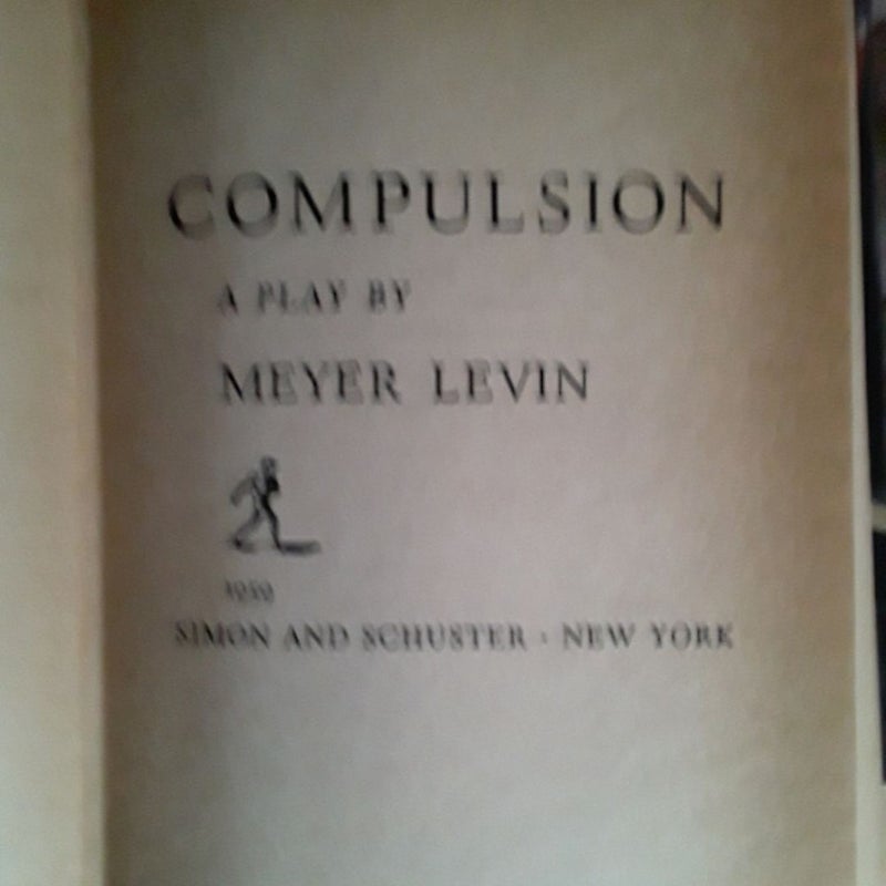 Compulsion A Play by Meyer Levin