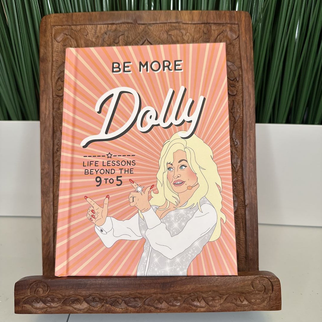 Be More Dolly: Life Lessons Beyond the 9 To 5