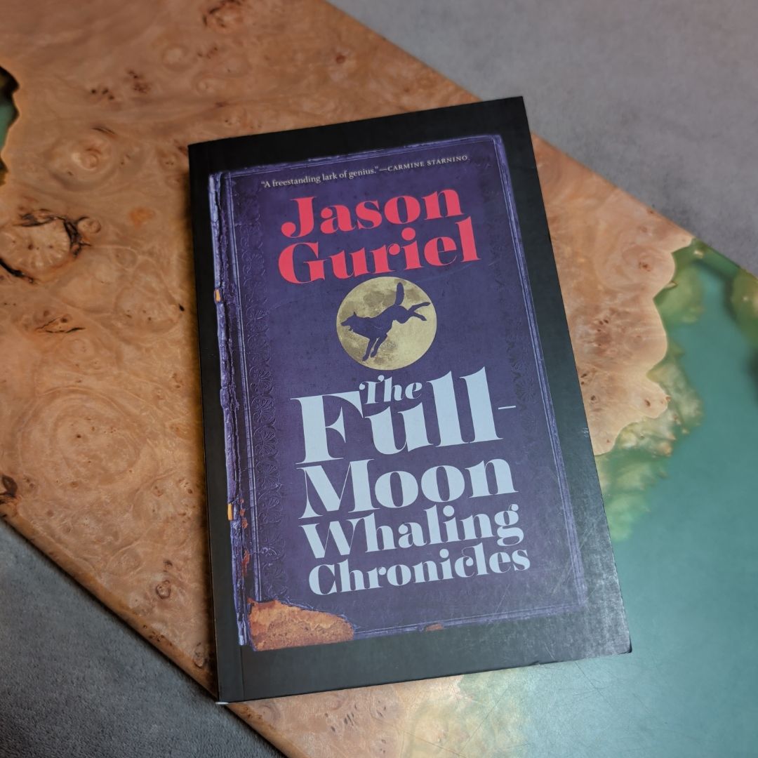 The Full-Moon Whaling Chronicles a FIRST EDITION, FIRST PRINTING 