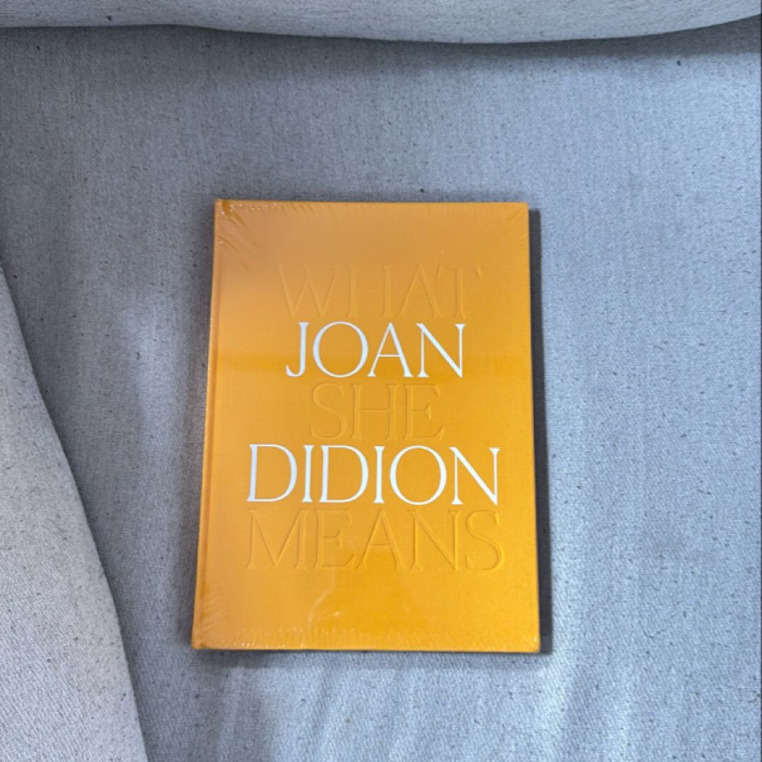 Joan Didion: What She Means