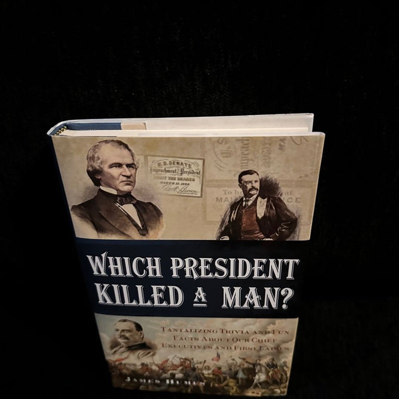 WHICH PRESIDENT KILLED A MAN