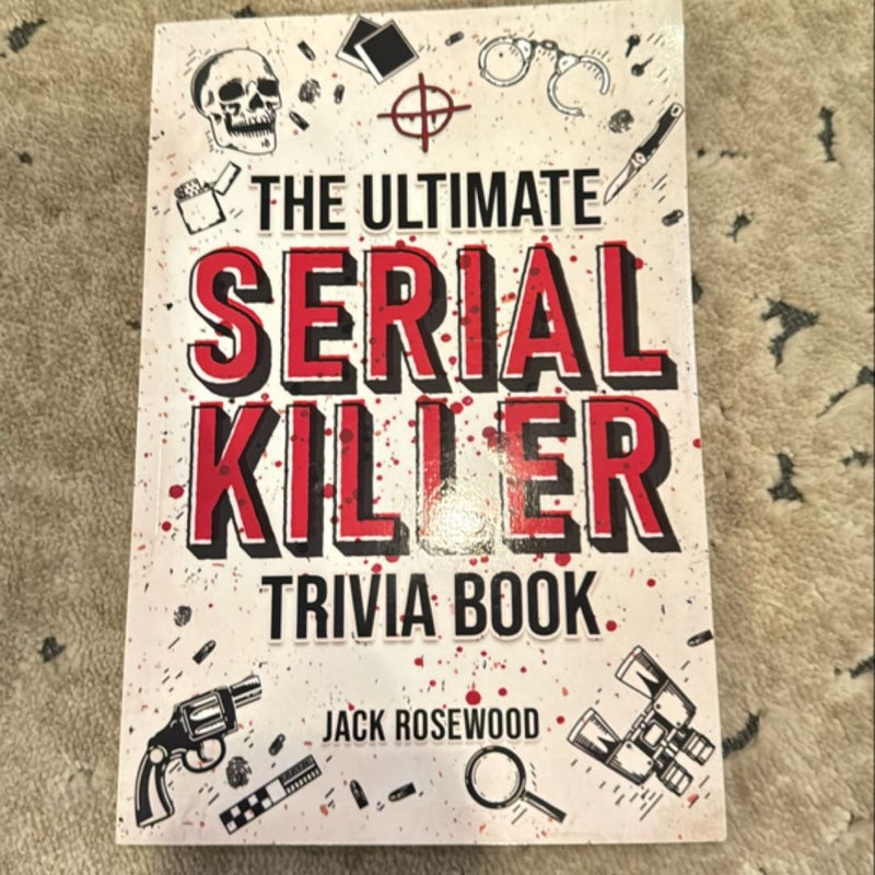 The Ultimate Serial Killer Trivia Book