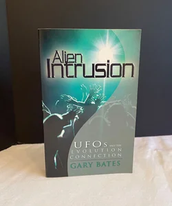 Alien Intrusion : UFOs and the Evolution Connection