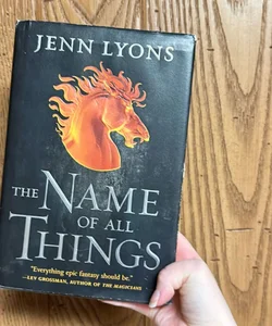 The Name of All Things (1st Edition)