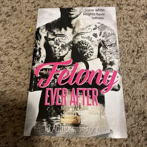 Felony Ever After