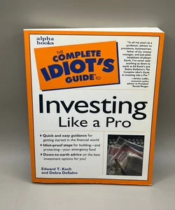 Complete Idiot's Guide to Investing Like a Pro
