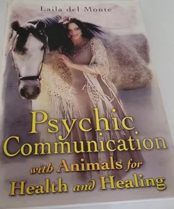 Psychic Communication with Animals for Health and Healing