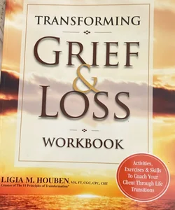 Transforming Grief and Loss Workbook 