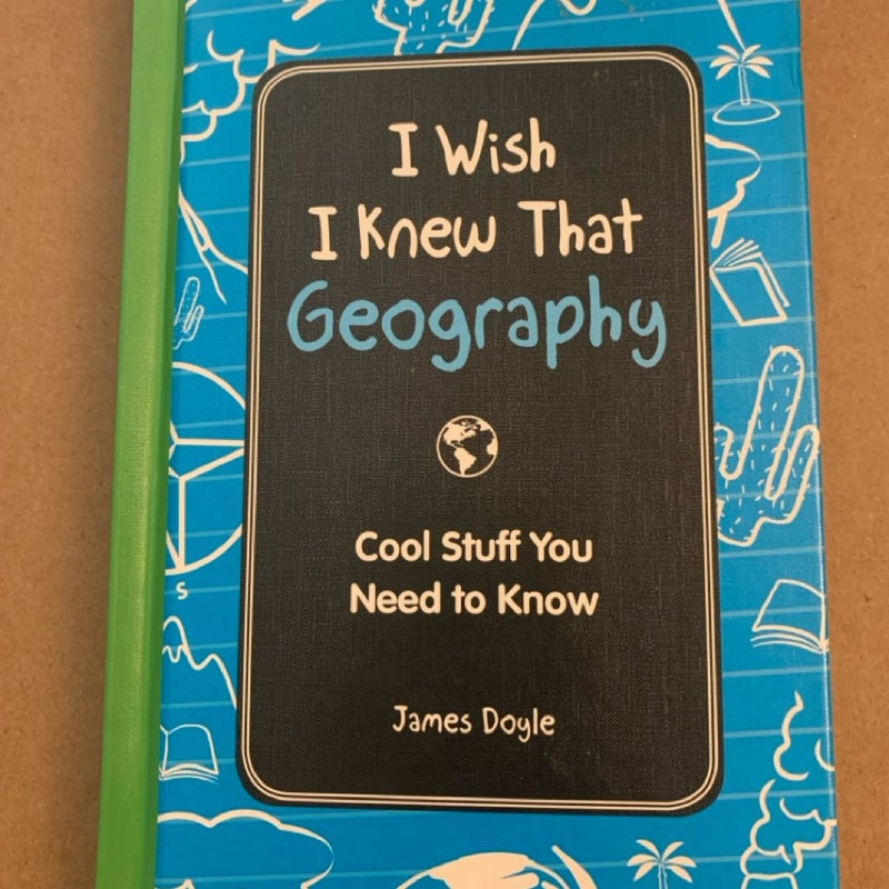 I Wish I Knew That: Geography