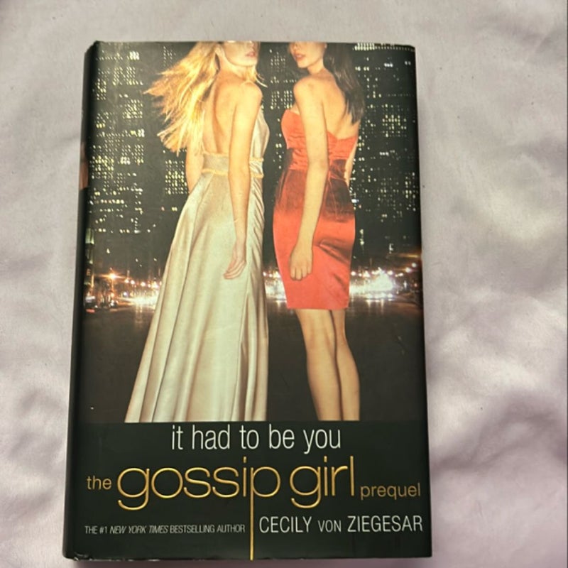 Gossip girl:It Had to Be You(First edition)