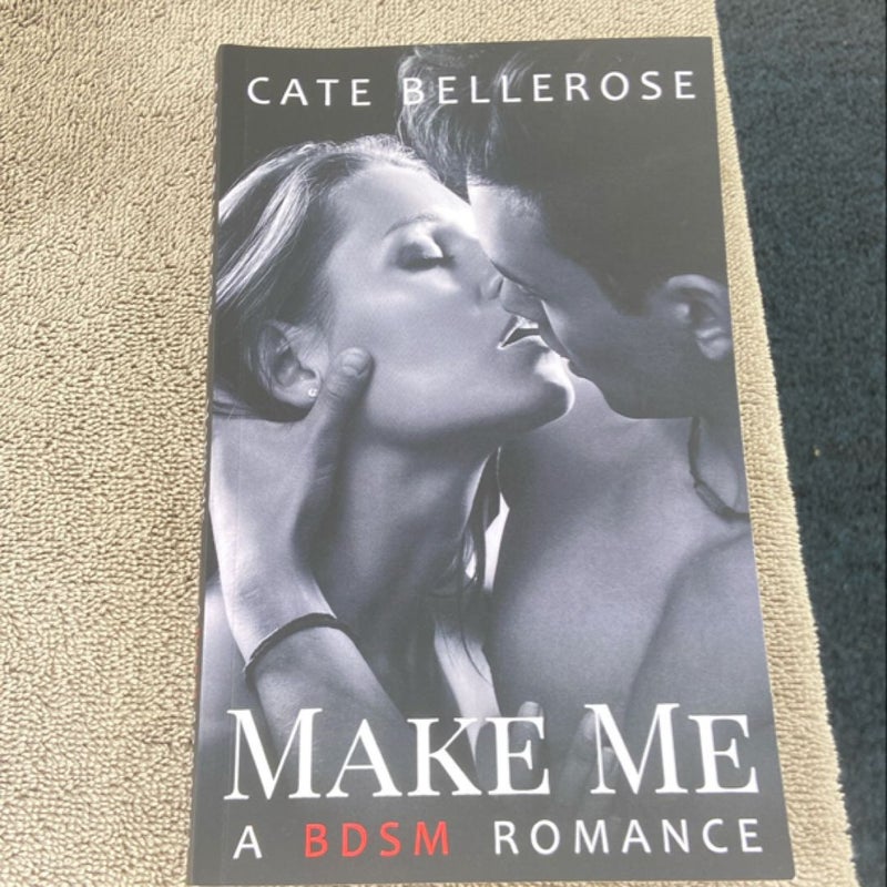 Make Me: A BDSM Romance 