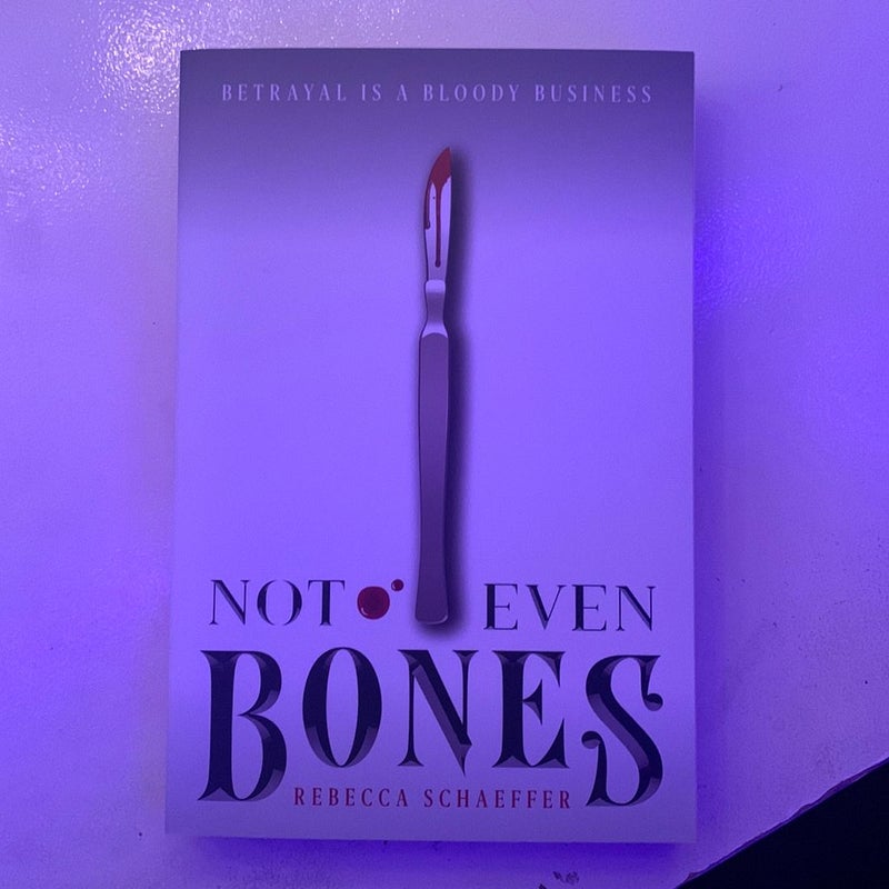 Not Even Bones