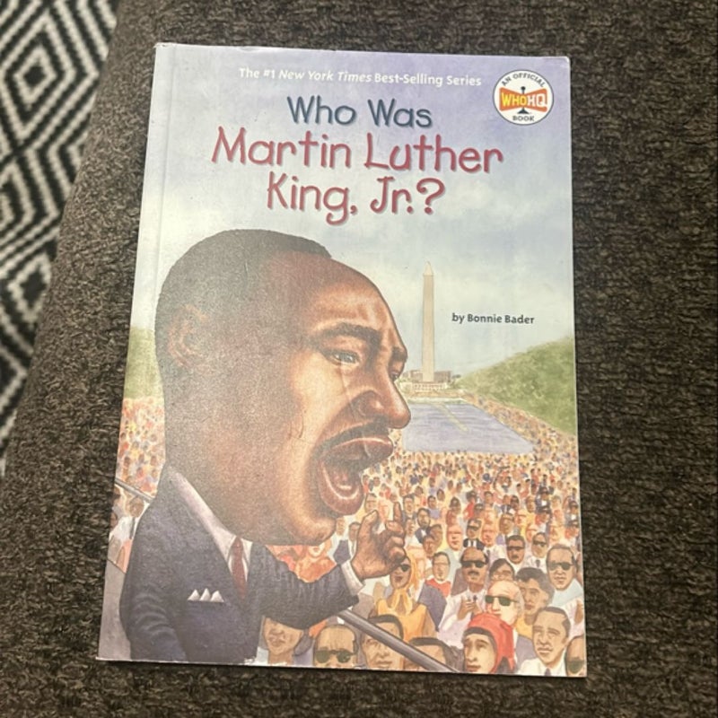 Who Was Martin Luther King, Jr. ?