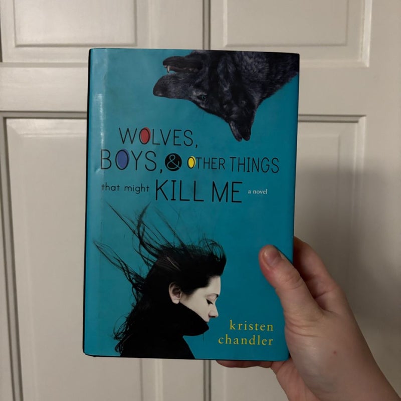 Wolves, Boys and Other Things That Might Kill Me