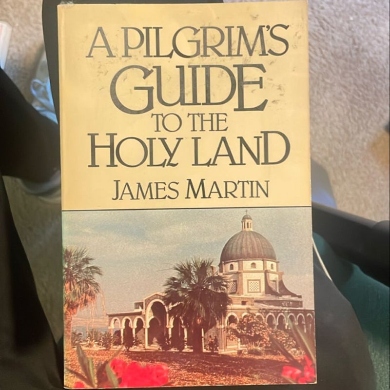 A Pilgrim's Guide to the Holy Land