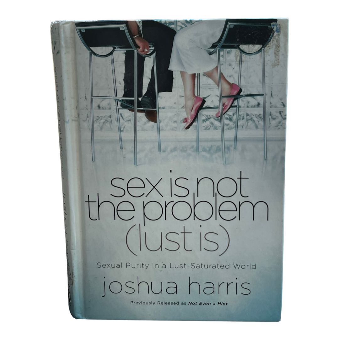 Sex Is Not the Problem (Lust Is)