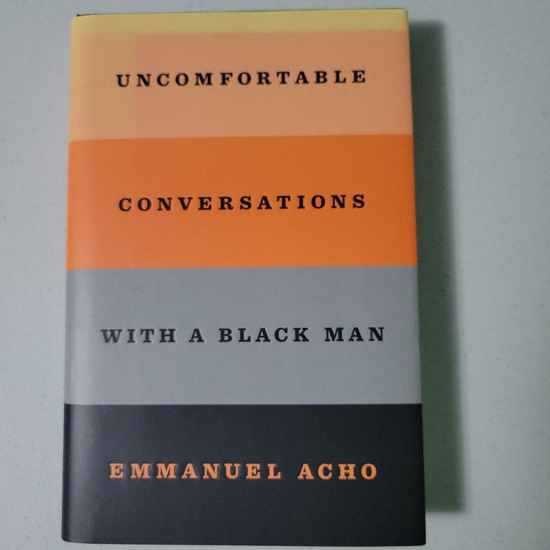 Uncomfortable Conversations with a Black Man