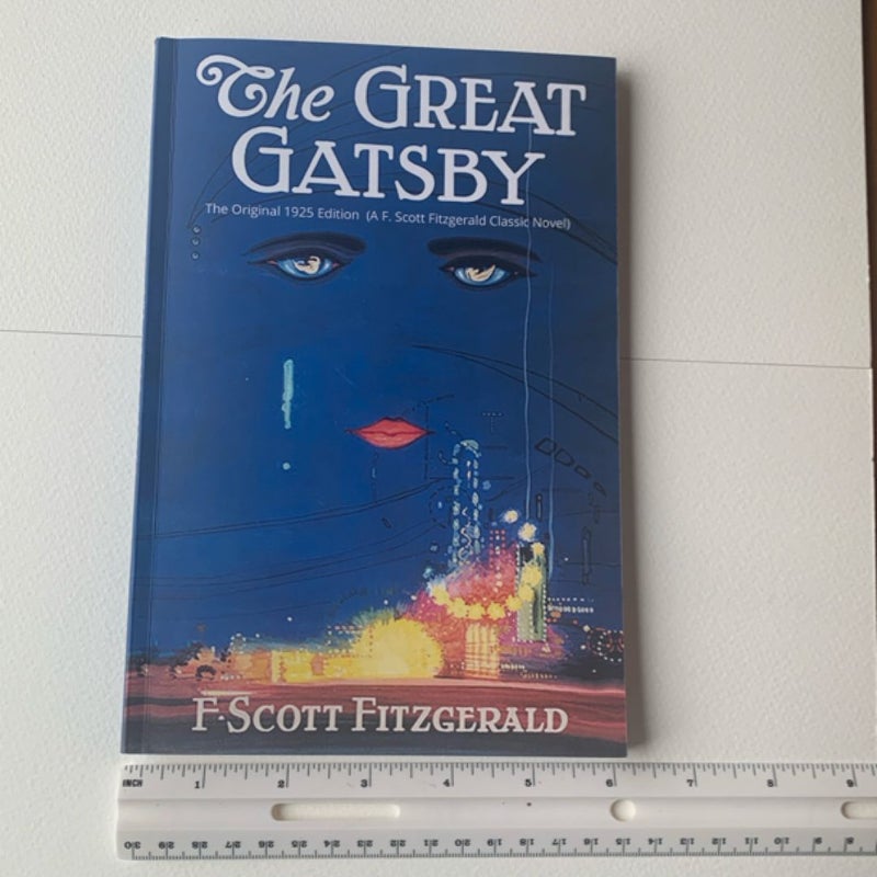 The Great Gatsby: the Original 1925 Edition (a F. Scott Fitzgerald Classic Novel)