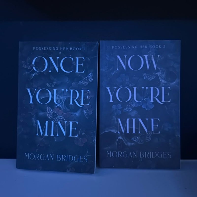Once You're Mine and Now You’re Mine 