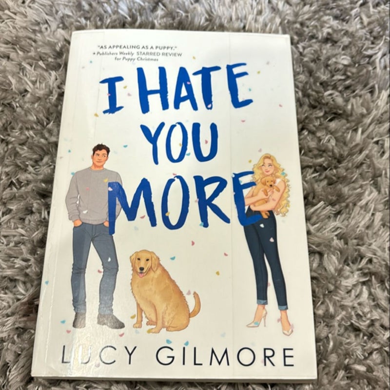 I Hate You More