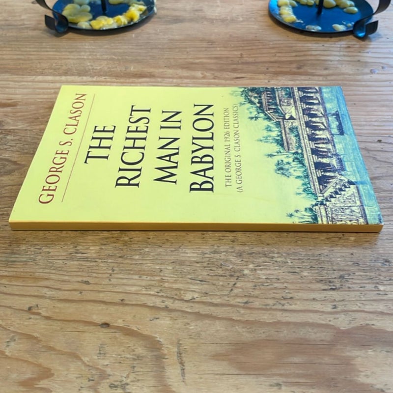 The Richest Man in Babylon: the Original 1926 Edition (a George S. Clason Classics)