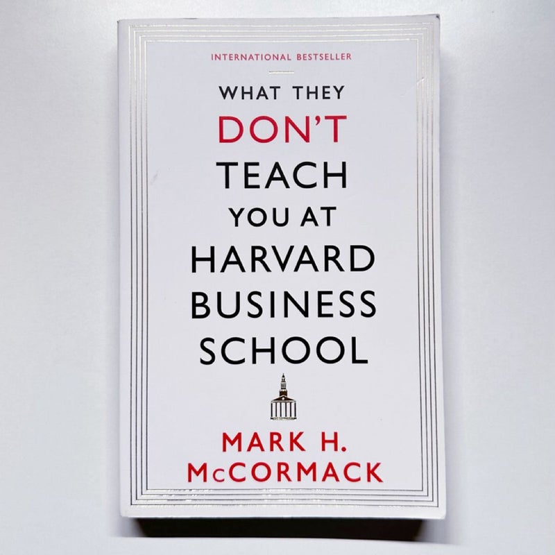 What They Don't Teach You at Harvard Business School