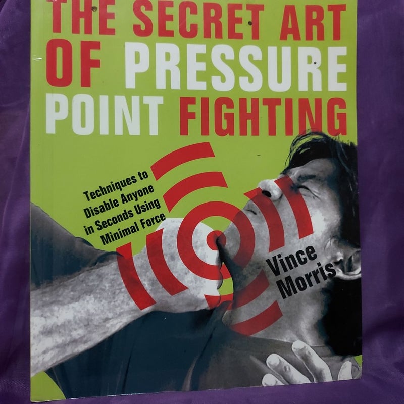 The Secret Art of Pressure Point Fighting