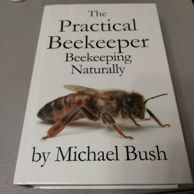 The Practical Beekeeper Volume I, II and III