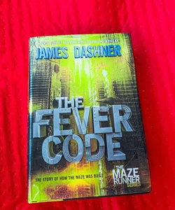 The Fever Code (Maze Runner, Book Five; Prequel)
