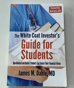 The White Coat Investor's Guide for Students