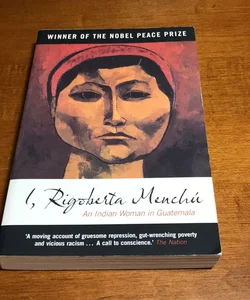Nobel prize winner * I, Rigoberta Menchu