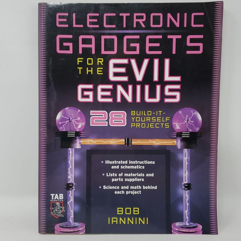 Electronic Gadgets for the Evil Genius