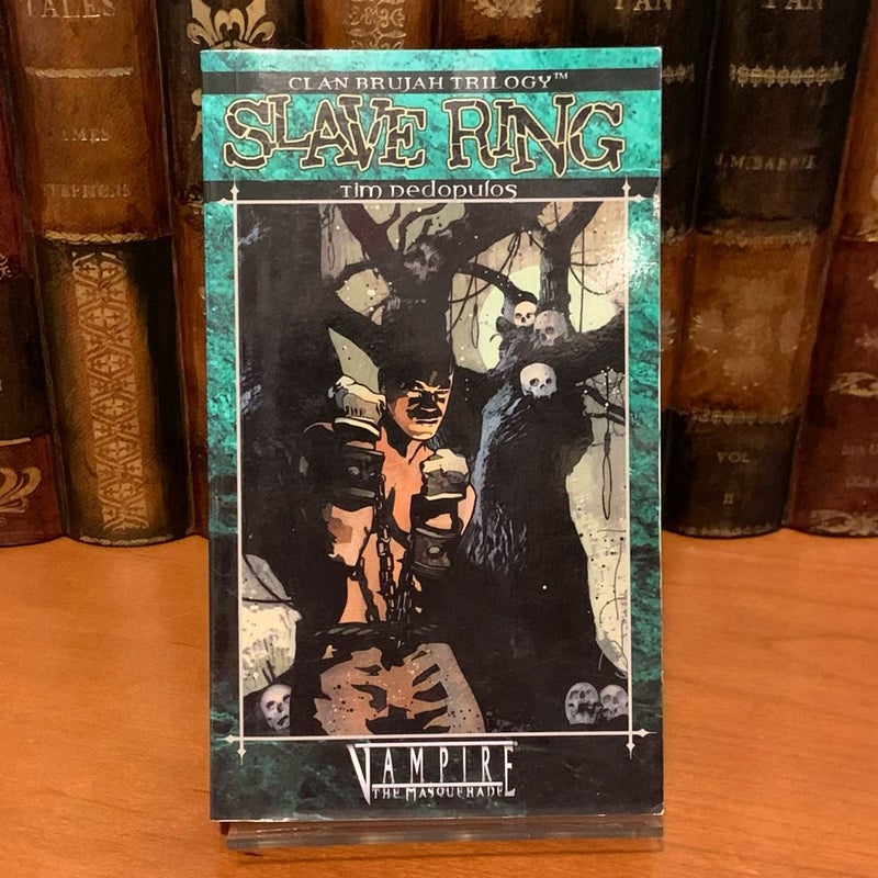 World of Darkness: Slave Ring, Clan Brujah Trilogy 1, First Edition First Printing