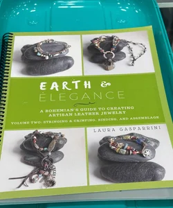 Earth & Elegance - A bohemians guide to creating artisan leather jewelry 