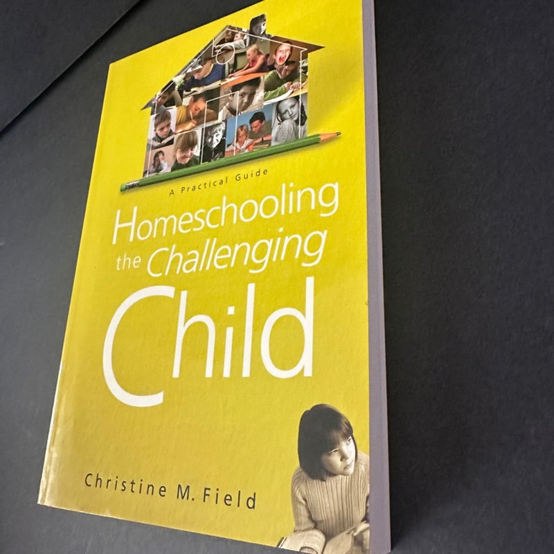 Homeschooling the Challenging Child