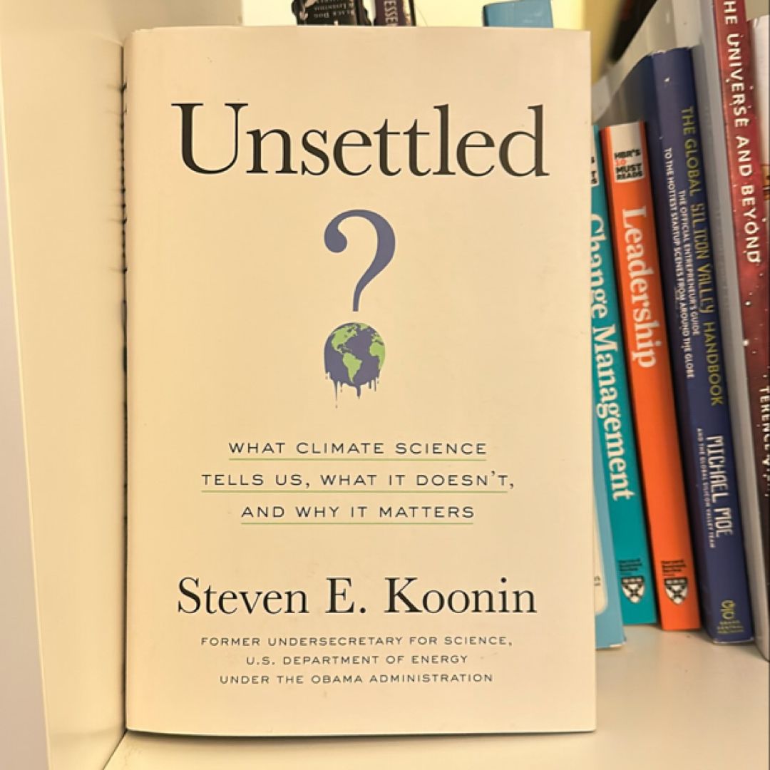 thumbnail image 2 of Unsettled: What Climate Science Tells Us, What It Doesn't, And Why It Matters - HC 2 of 5