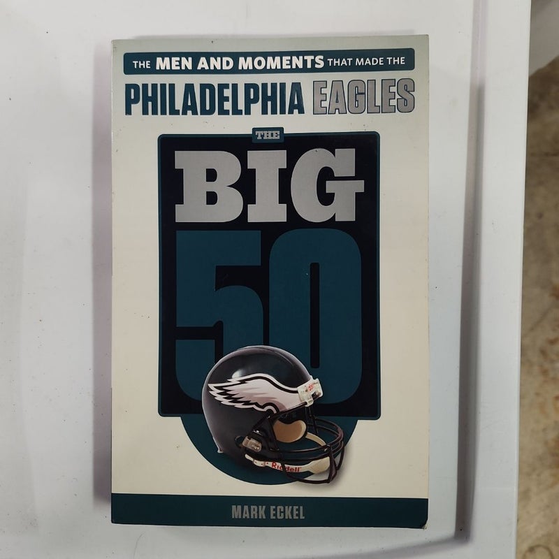 The Big 50: Philadelphia Eagles